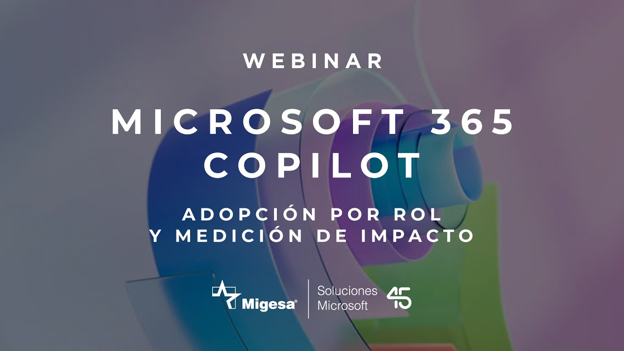 Webinar | Microsoft 365 Copilot: Adopción por Rol y Med… — Transcript