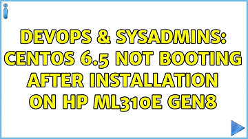 DevOps & SysAdmins: CentOS 6.5 not booting after installation on Hp ML310e Gen8 (2 Solutions!!)