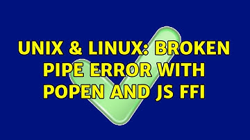 Unix & Linux: broken pipe error with popen and JS ffi