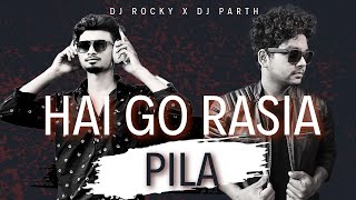 HAI GO RASIA PILA (TAPORI EDM MIX) DJ ROCKY X DJ PARTH  - PREMIUM DOWNLOAD