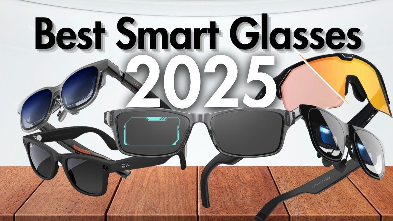 Top 5 Best Smart Glasses 2025 [Don't Buy Before Watching!] - YouTube
