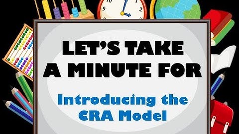 Introducing the CRA Model
