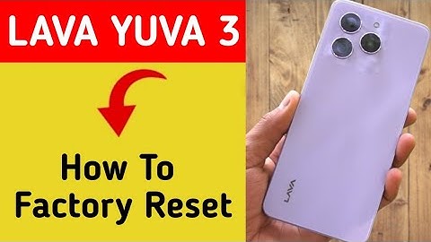 Lava Yuva 3 me factory reset kaise kare, How to factory reset Lava Yuva 3