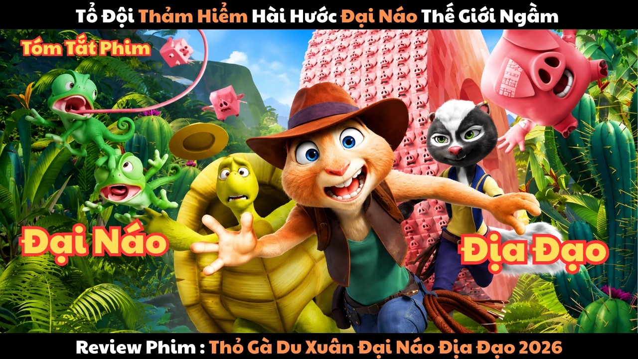 Review Phim : Tổ Đội Thám Hiểm Hài Hước Đại Náo Thế Giới Ngầm | Thỏ Gà Du Xuân Đại Náo Địa Đạo 2026