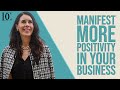 Watch This To Instantly Manifest More Positivity In Your Business