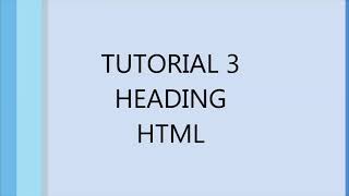 Tutorial 3 Heading HTML