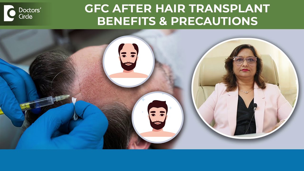 4-5 Session of GFC(Growth Factor Concentrate)after Hair Transplant-WHY?-Dr.Minu Jain|Doctors' Circle