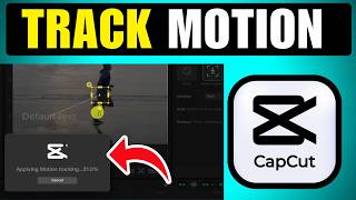 How To Track Motion In CapCut PC (2026) (Complete Walkthrough)