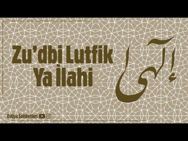 Zu'dbi Lutfik Ya İlahi - Zikrullah