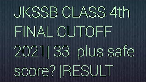 jkssb class 4 final cutoff last video |result date|safe score kya hai ?