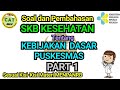 KEBIJAKAN DASAR PUSKESMAS PART 1 - Latihan Soal dan Pembahasan SKB Kesehatan CPNS 2020 - KEBIJAKAN DASAR PUSKESMAS PART 1 - Latihan Soal dan Pembahasan SKB Kesehatan CPNS 2020
