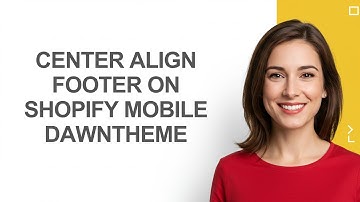 Center Align Footer On Shopify Mobile Dawntheme - AshleyHowTo