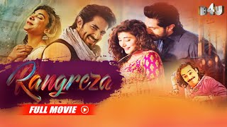 Rangreza - Full Movie | Urwa Hocane, Bilal Ashraf & Gohar Rasheed | B4U Movies