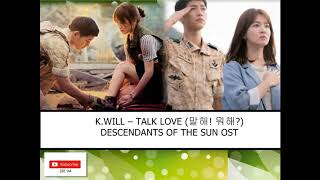 K.WILL – TALK LOVE (말해! 뭐해?) DESCENDANTS OF THE SUN OST Resimi