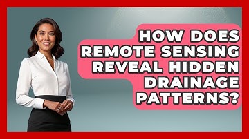 How Does Remote Sensing Reveal Hidden Drainage Patterns? - Water Science For Everyone