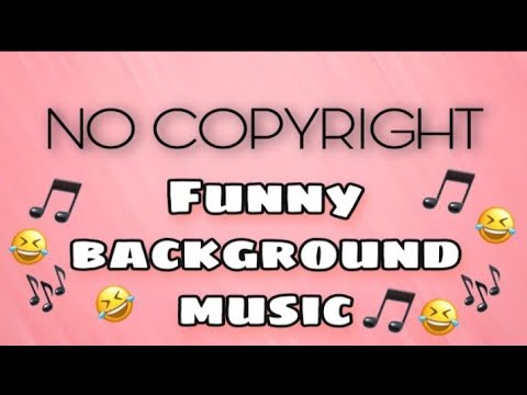 Funny Background Music NO COPYRIGHT || FREE TO USE - YouTube