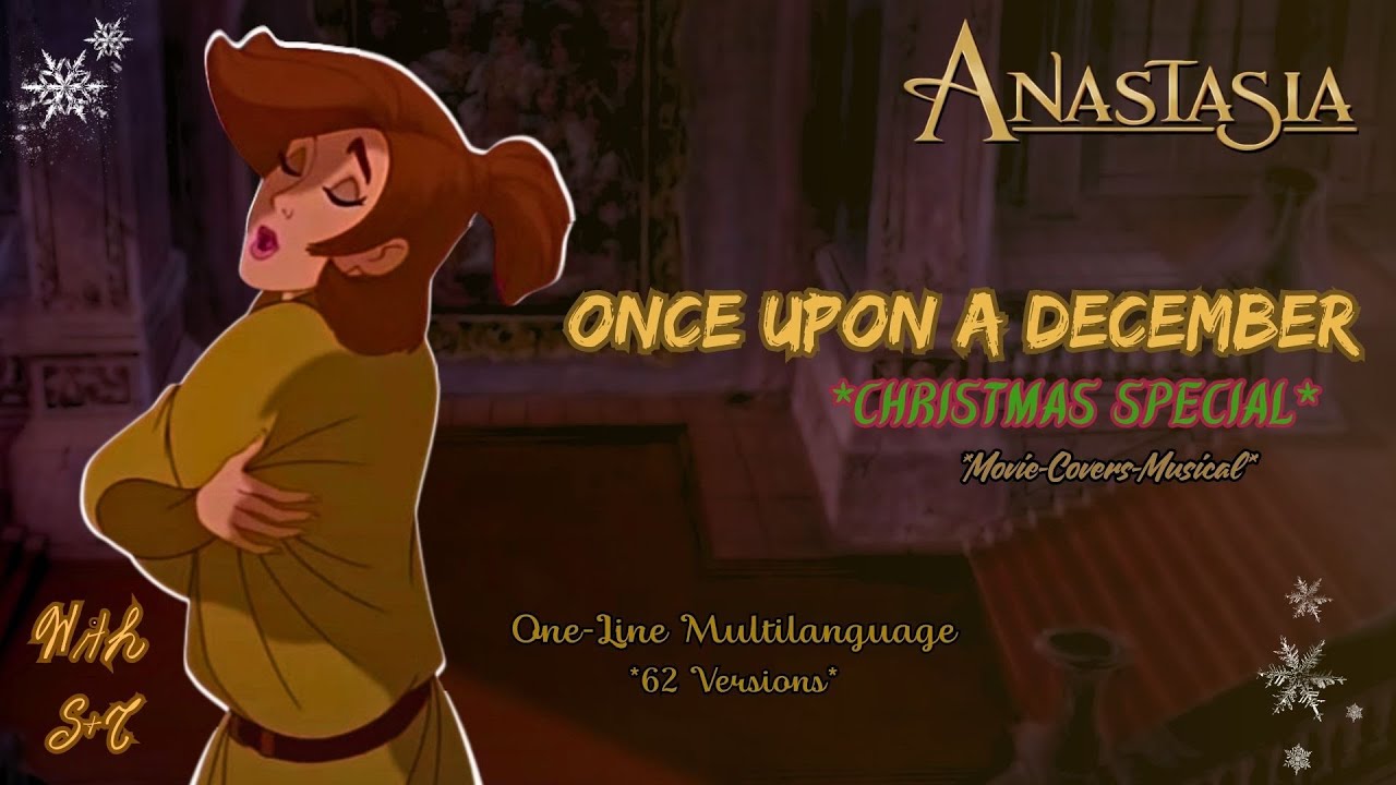 Anastasia- 𝕺𝖓𝖈𝖊 𝖀𝖕𝖔𝖓 𝖆 𝕯𝖊𝖈𝖊𝖒𝖇𝖊𝖗|| Christmas Multilanguage w/S+T