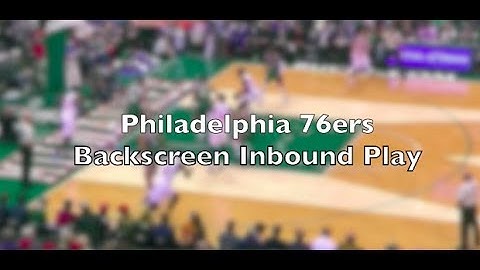 Philadelphia 76ers Baseline Backscreen Inbound Play | Basketball Baseline Inbounds Play