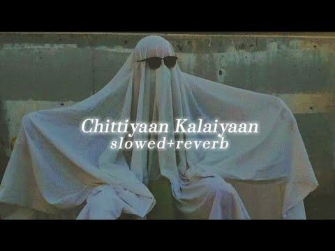 Chittiyaan Kalaiyaan slowedreverb   Kanika Kapoor Roy Meet Bros Anjjan   yourdude2023