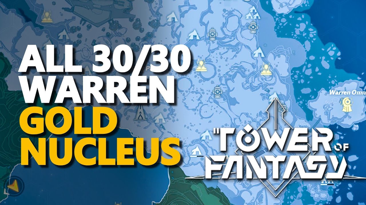 All Warren Gold Nucleus Tower of Fantasy