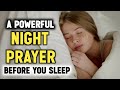 🙏The Best night prayer before bed | A Powerful Bedtime prayer before you sleep catholic 💤🌙