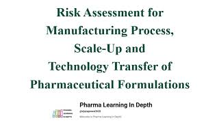Risk Assessment for Manufacturing Process, Scale Up and Technology Transfer