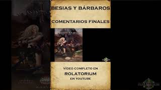 Bestias Y Bárbaros El Juego De Rol - Comentarios Finales Ña Ñarolera
