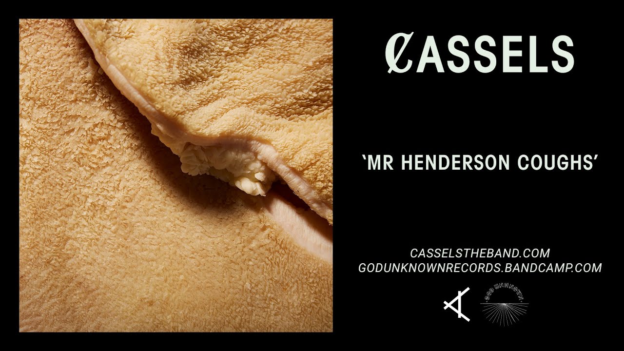 Watch Cassels – Mr Henderson Coughs (Official Audio) on YouTube Watch Cassels – Mr Henderson Coughs (Official Audio) on YouTube