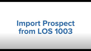Import Prospect from LOS 1003