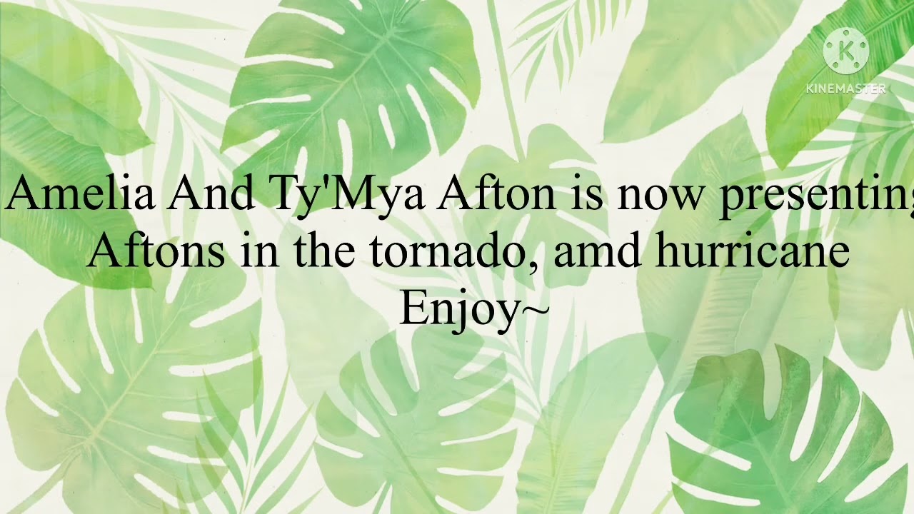 Aftons in a Tornado||Amelia Afton||:D