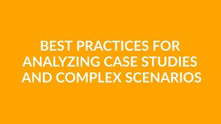 Best Practices for Analyzing Case Studies and Complex Scenarios