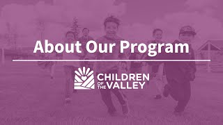 About Our Program 2022 | Children of the Valley