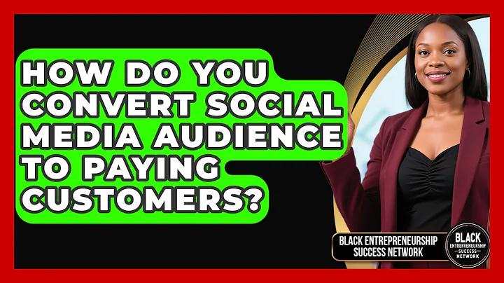 How Do You Convert Social Media Audience To Paying Customers?