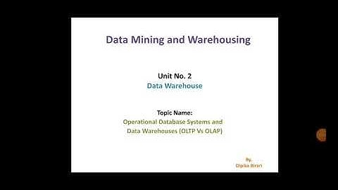 DMW: Operational Database and data warehouse (OLTP Vs OLAP)