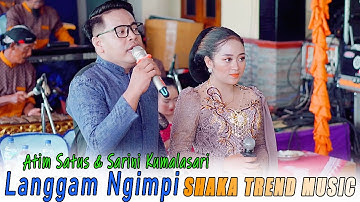 LANGGAM NGIMPI // SARINI KUMALASARI ft ATIM SATUS // CS. SHAKA TREND MUSIC // AG SOUND