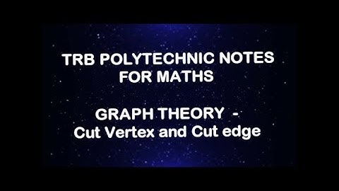 TRB POLYTECHNIC NOTES  : Graph Theory - Cut Vertex, Cut edge