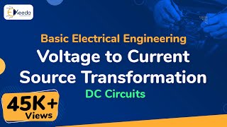 Voltage to Current Source Transformation - DC Circuits - Basic Electrical Engineering