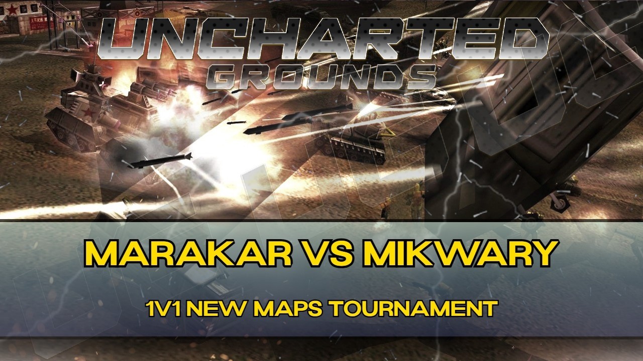 C&C Generals Zero Hour 725$ 1v1 Uncharted Grounds Tournament R16 - Marakar vs Mikwary