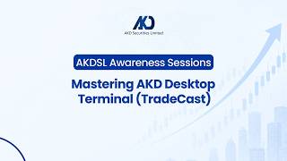 Mastering AKD Desktop Terminal (TradeCast) | AKD Securities Limited Mastering Akd Trading Platforms Akd Securities Limited