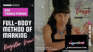 Ultimate Tango Wisdom presents Tango Secrets, Vio, Tango Forge - full-body method of marking