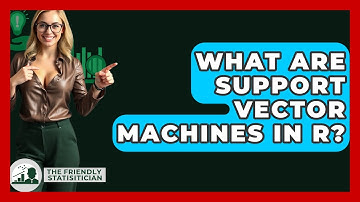 What Are Support Vector Machines In R? - The Friendly Statistician