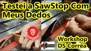 Testei a  SawStop com Meus Dedos