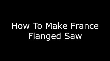 How To Make France Flanged Saw
