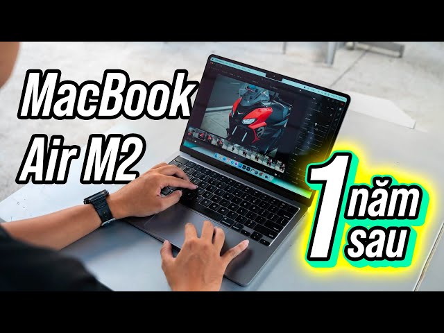 MacBook Air M2 13inch: vẫn ổn định và tin cậy!