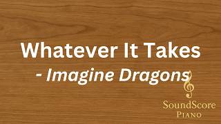 Whatever It Takes – Imagine Dragons | Piano Tutorial + Sheet Music