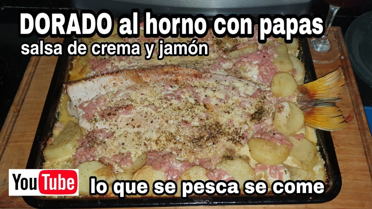 Dorado al horno con salsa de crema y jamón  - receta