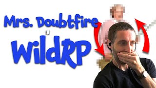 Pulling a Mrs. Doubtfire in WildRP