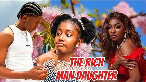The Rich Man Daughter _ Angel Unigwe Kelvin Ezike Annabel Apara Nollywood Latest Nigeria Movie