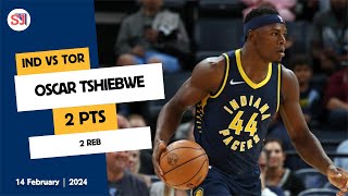 OSCAR TSHIEBWE 2 PTS, 2 REB vs TOR | 2023-2024 IND | 14 February