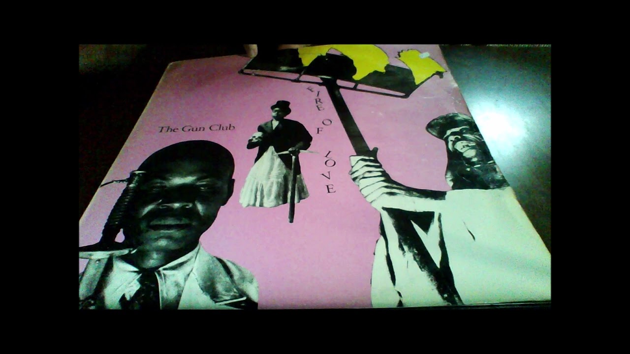 The-Gun-Club-Fire-Of-Love-Full Album Remastered - YouTube
